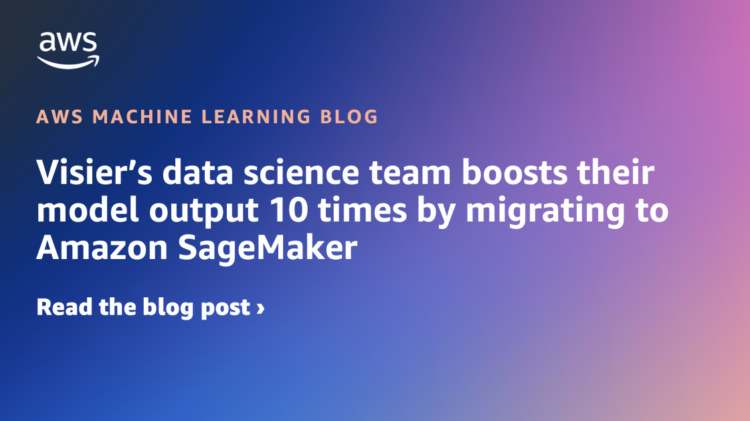 Visier’s knowledge science crew boosts their mannequin output 10 occasions by migrating to Amazon SageMaker